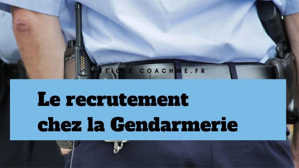 7 informations sur le recrutement de La Gendarmerie Française
