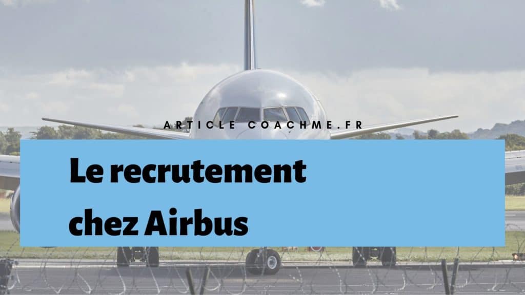 9 informations sur la politique de recrutement d’Airbus