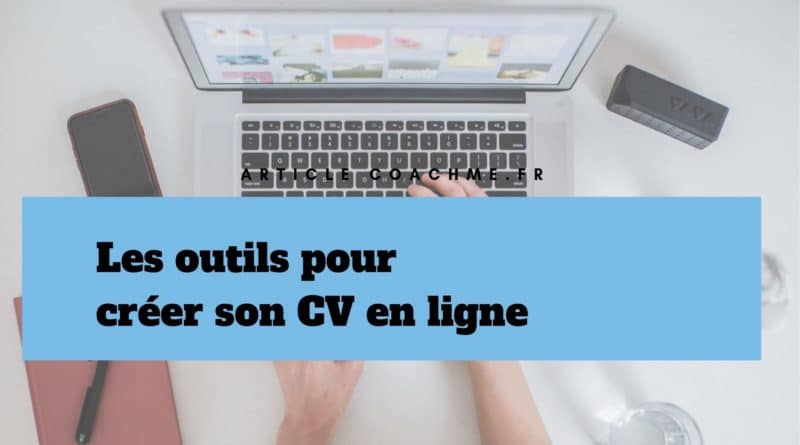 7 Outils Pour Creer Son Cv Parfait En Ligne Et Imprimable