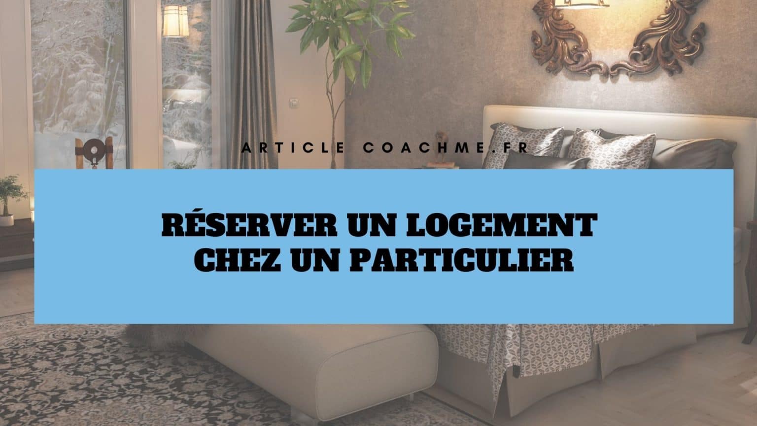 Top 7 des sites pour réserver un logement chez un particulier
