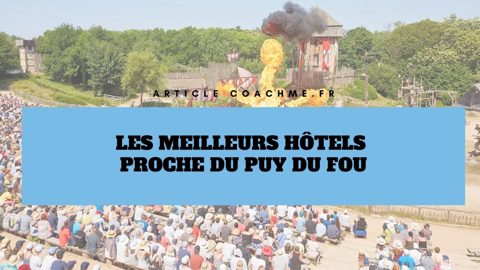 Top 9 des hôtels autour du Puy Du Fou (selon TripAdvisor)