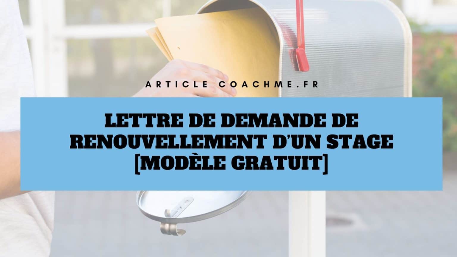 Lettre De Demande De Renouvellement D’un Stage [Modèle Gratuit]