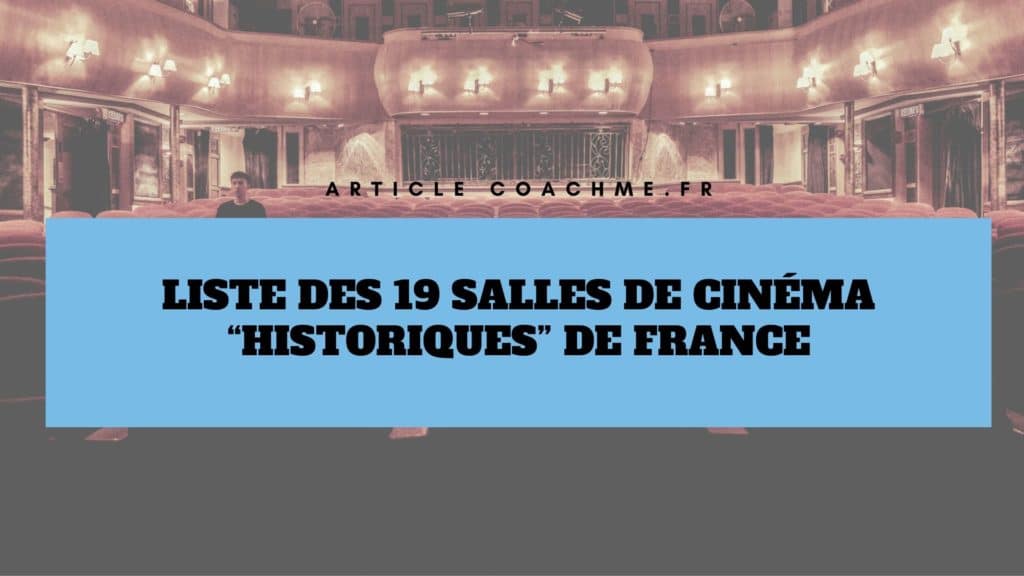 Liste des 19 salles de cinéma « historiques » de France