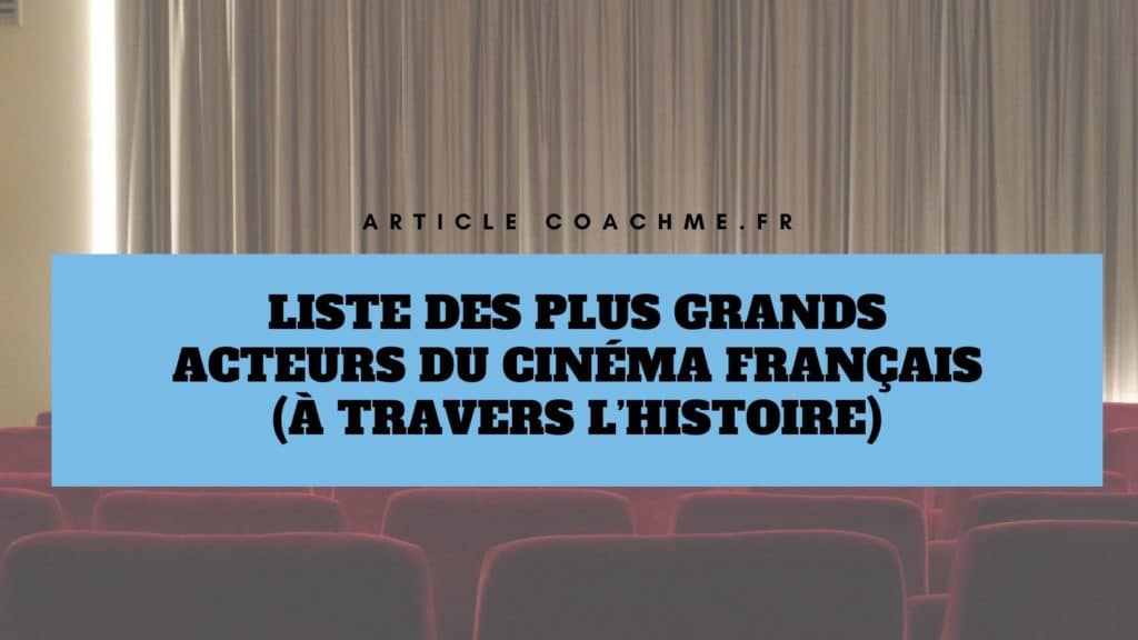 Liste des 39 plus grands acteurs de cinéma français