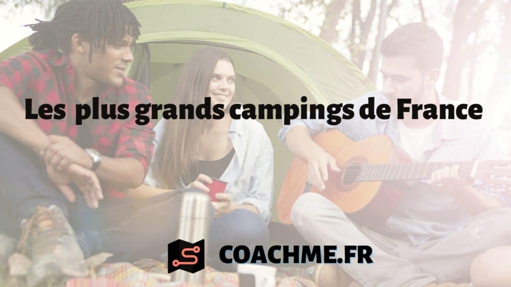 plus grands camping france
