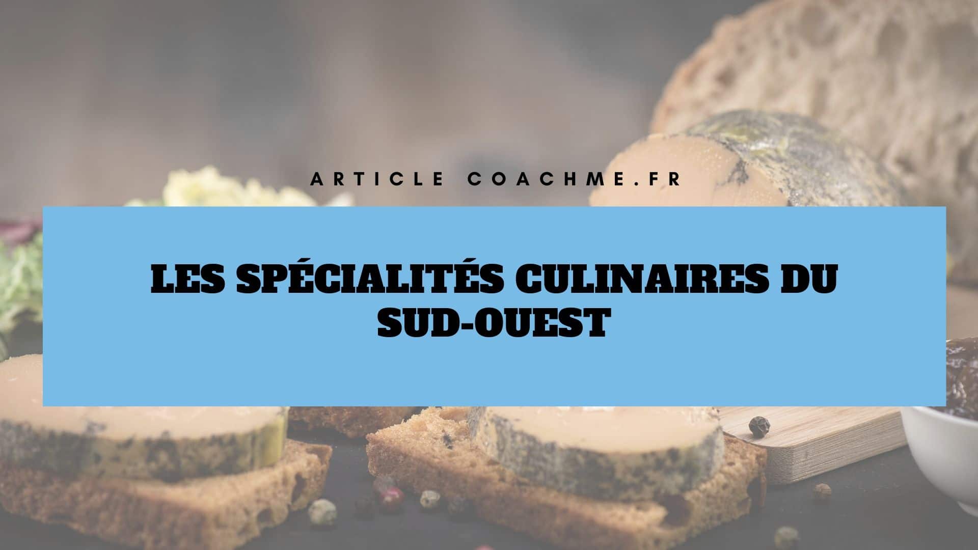 Top 10 Des Specialites Culinaires Du Sud Ouest