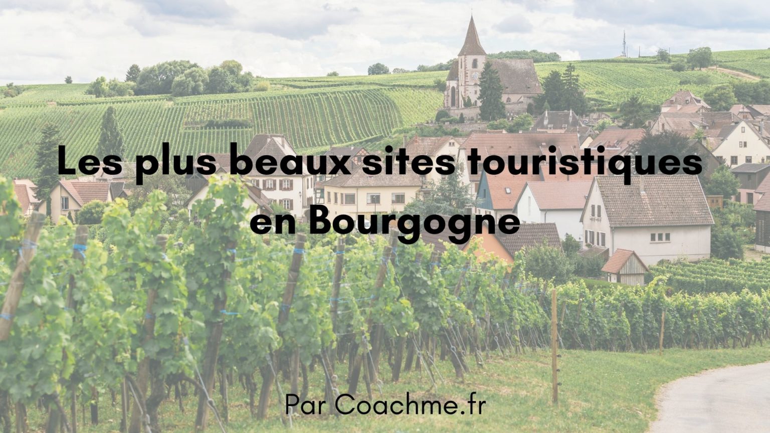 Top 13 Des Sites Touristiques En Bourgogne