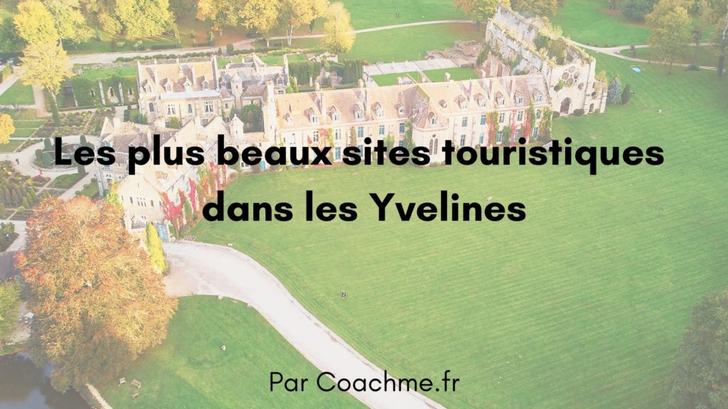 Top 13 des sites touristiques dans les Yvelines