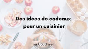 idées de cadeaux cuisinier