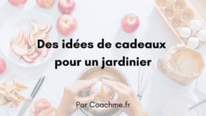 idées de cadeaux jardinier