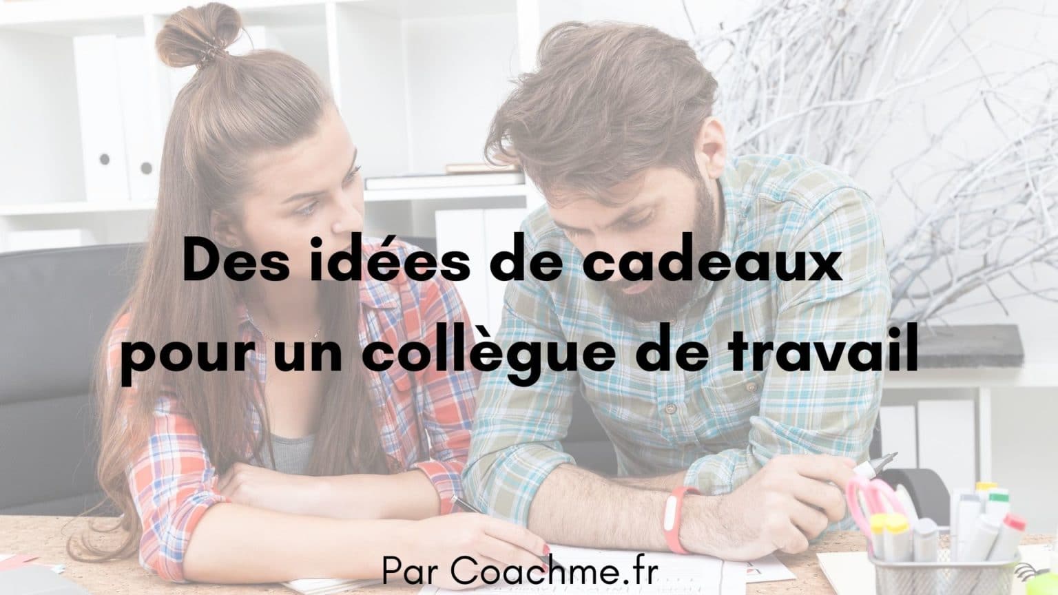9 idées de cadeaux pour son collègue de travail