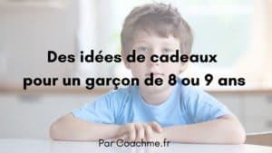 idées de cadeaux pour un garçon de 8 ou 9 ans