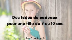 idées de cadeaux pour une fille de 9 ou 10 ans
