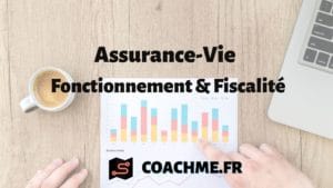 assurance vie fonctionnement fiscalité