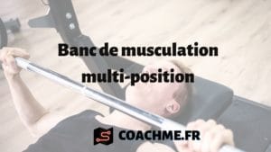 banc de muscu multi position