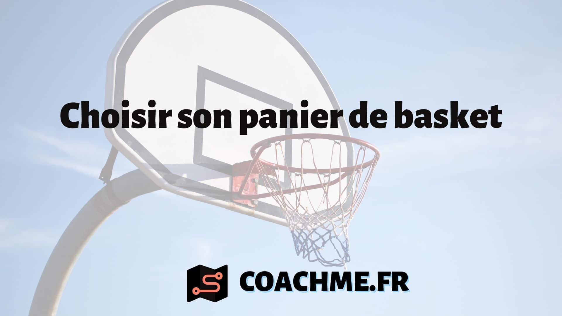 Comment Choisir Son Panier De Basket [Tuto]