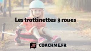 Les trottinettes 3 roues