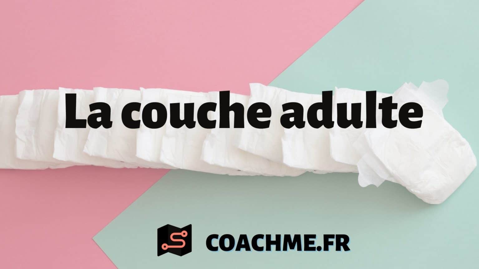 Comment choisir ses couches adultes