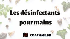 désinfectants pour mains