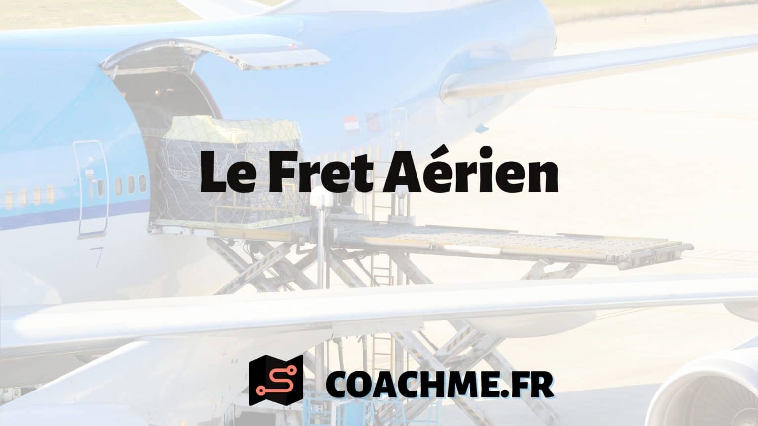 Fret Aérien : guide complet en 12 Questions / Réponses