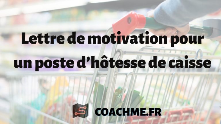 Modèle Lettre De Motivation Hôtesse De Caisse coachme.fr