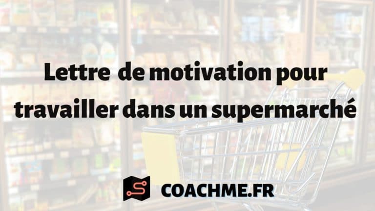 Modèle de lettre de motivation pour un supermarché