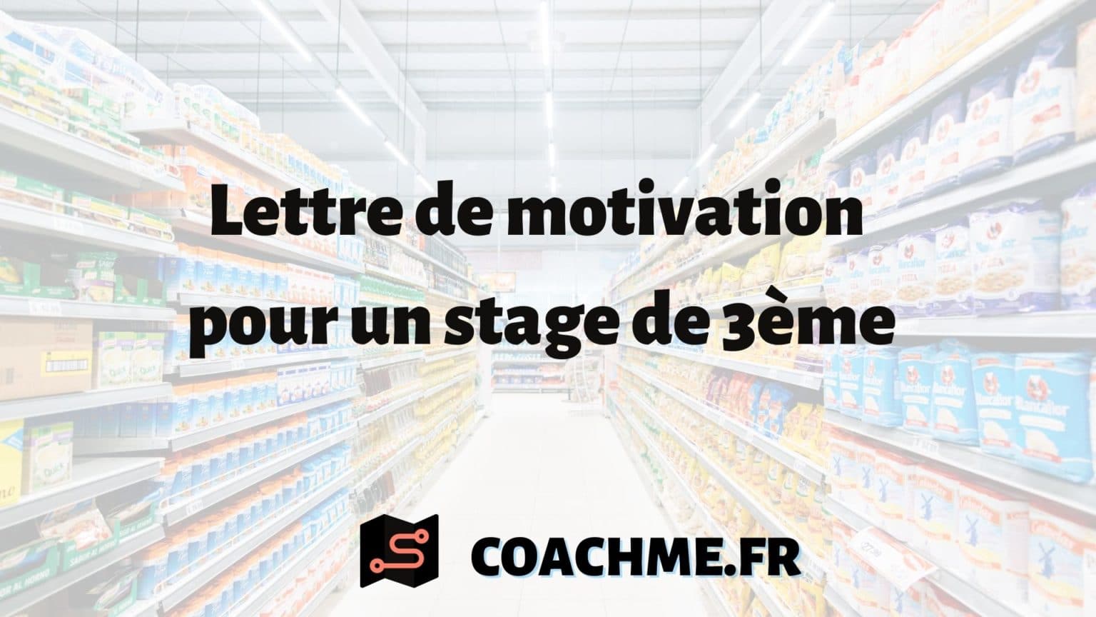 Modèle de lettre de motivation pour un stage de 3ème