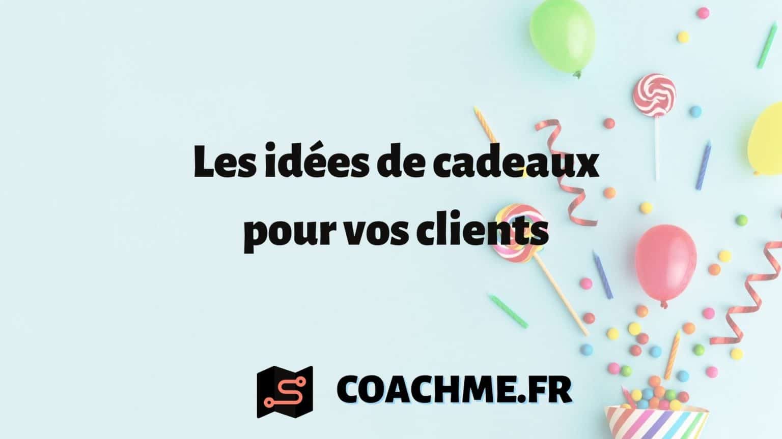 23 idées de cadeaux pour vos clients