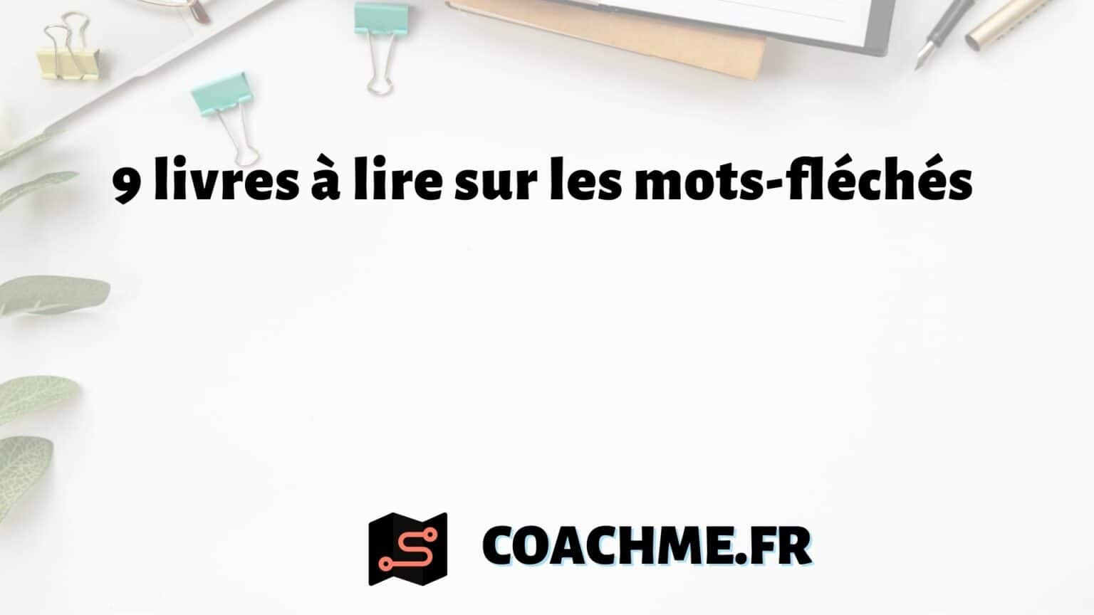 9 livres à lire sur les mots-fléchés
