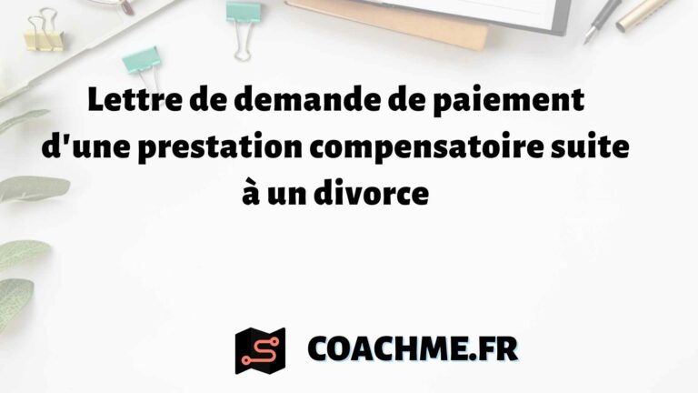 Lettre de demande de paiement d'une prestation compensatoire suite à un