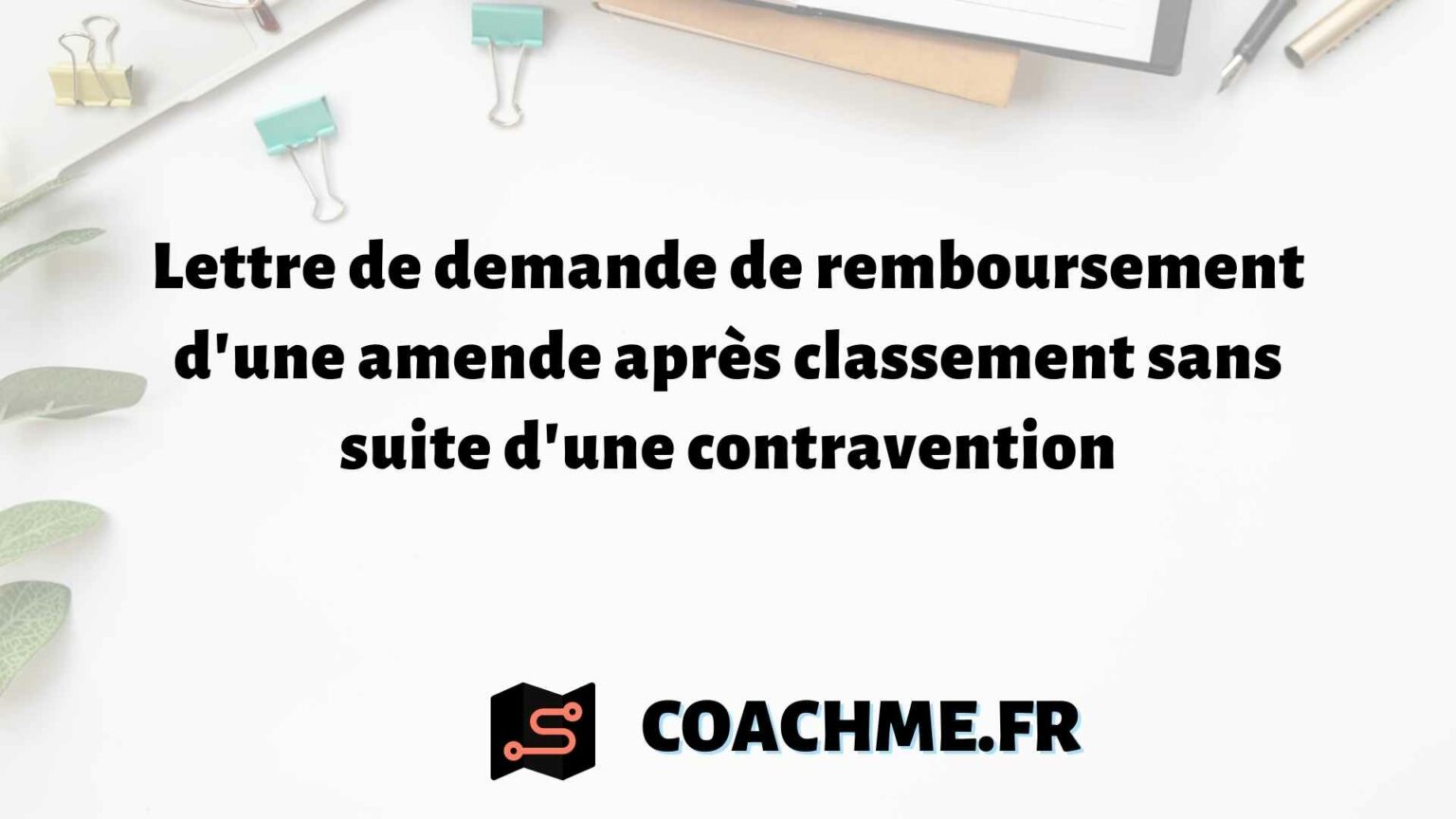 Lettre de demande de remboursement d'une amende après classement sans