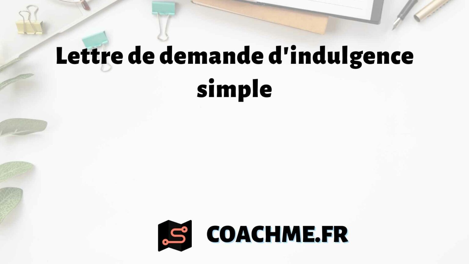 Lettre De Demande D indulgence Simple