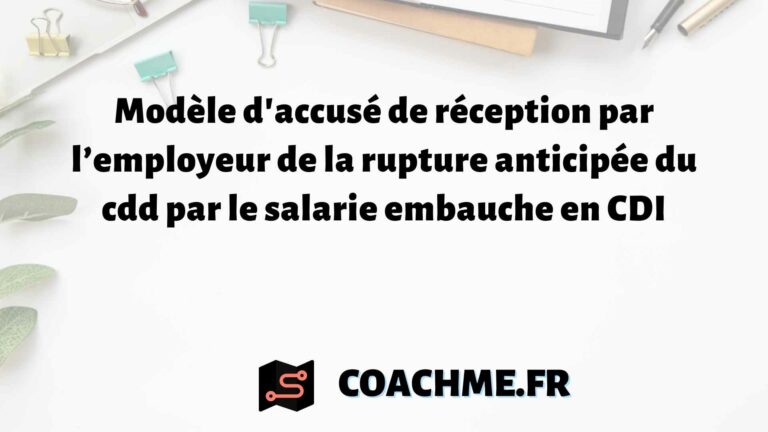 Modèle d'accusé de réception par l’employeur de la rupture anticipée du