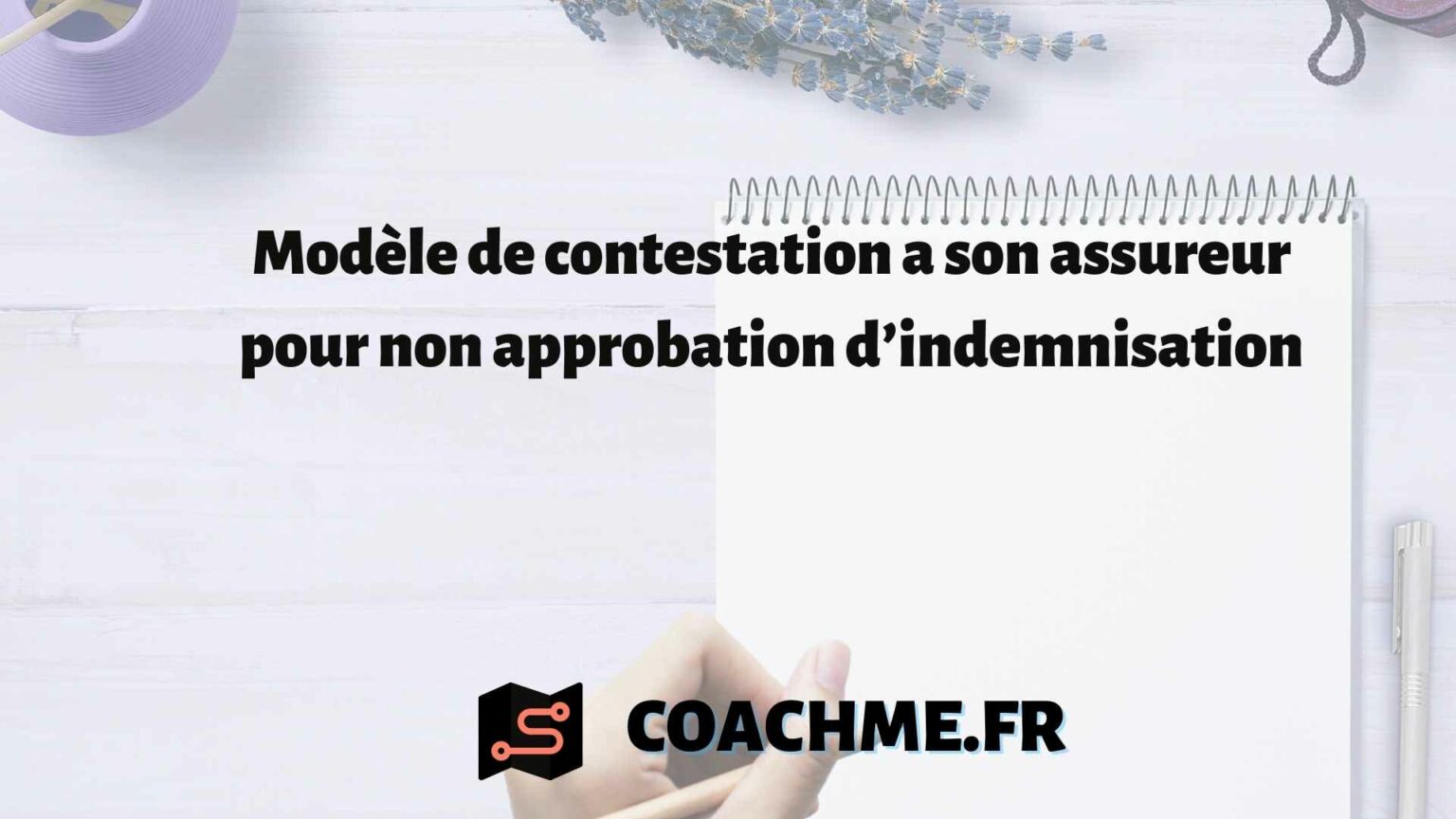 Modèle De Contestation à Son Assureur Pour Non Approbation D’indemnisation