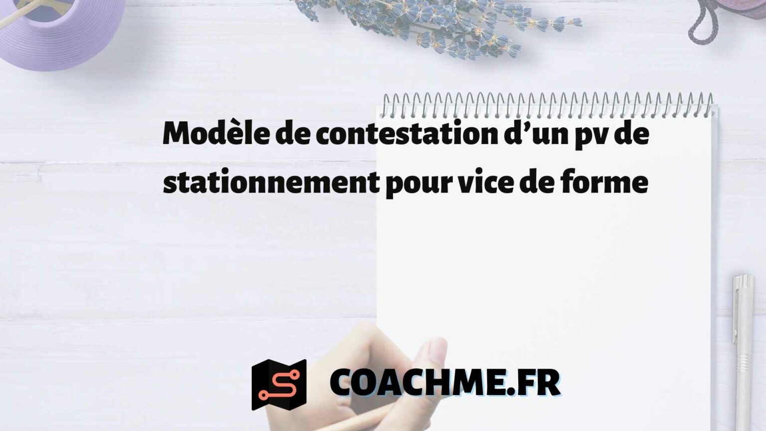 Modèle de contestation d’un pv de stationnement pour vice de forme