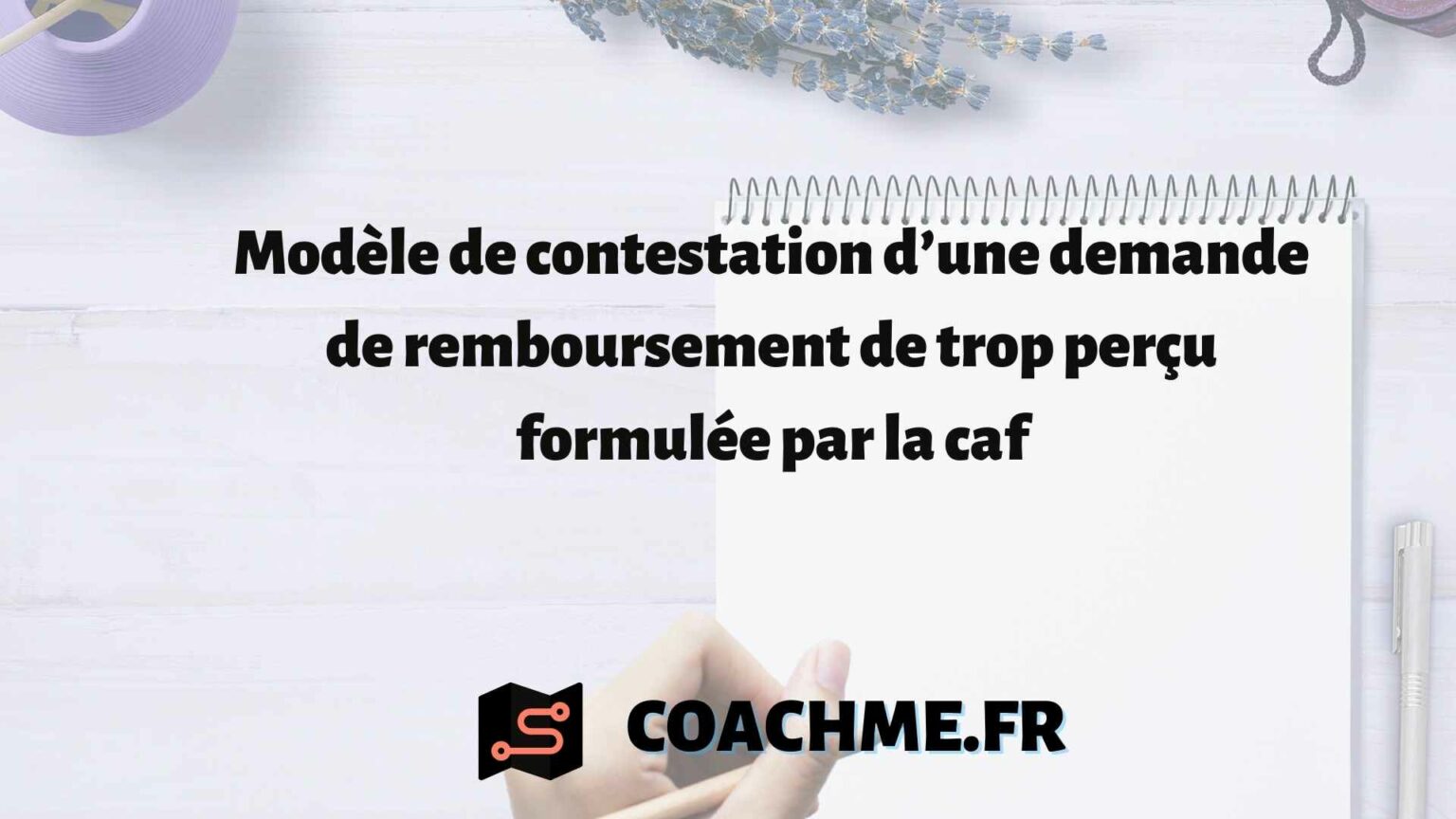 Modèle de contestation d’une demande de remboursement de trop perçu