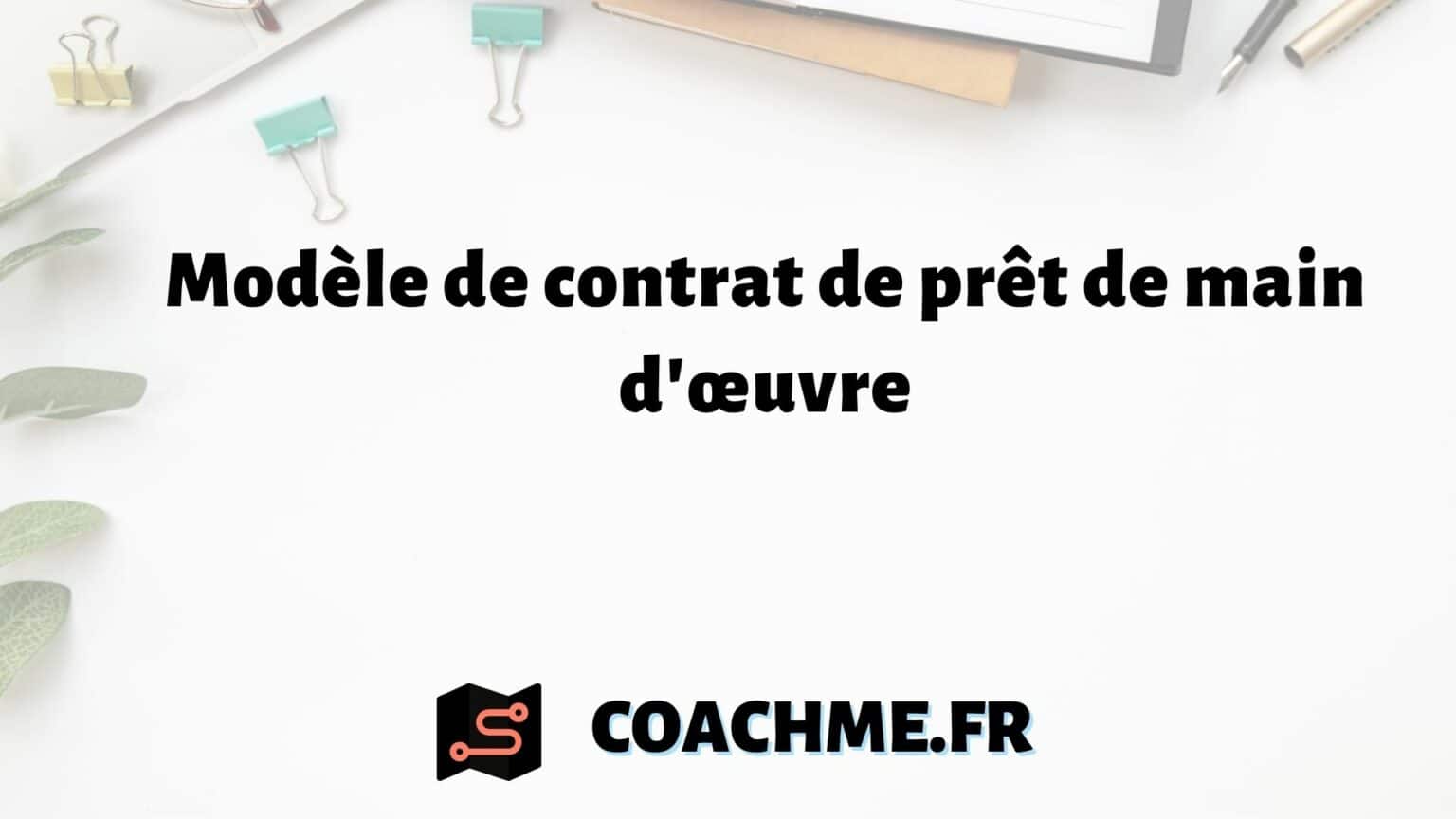 Modèle de contrat de prêt de main d'œuvre