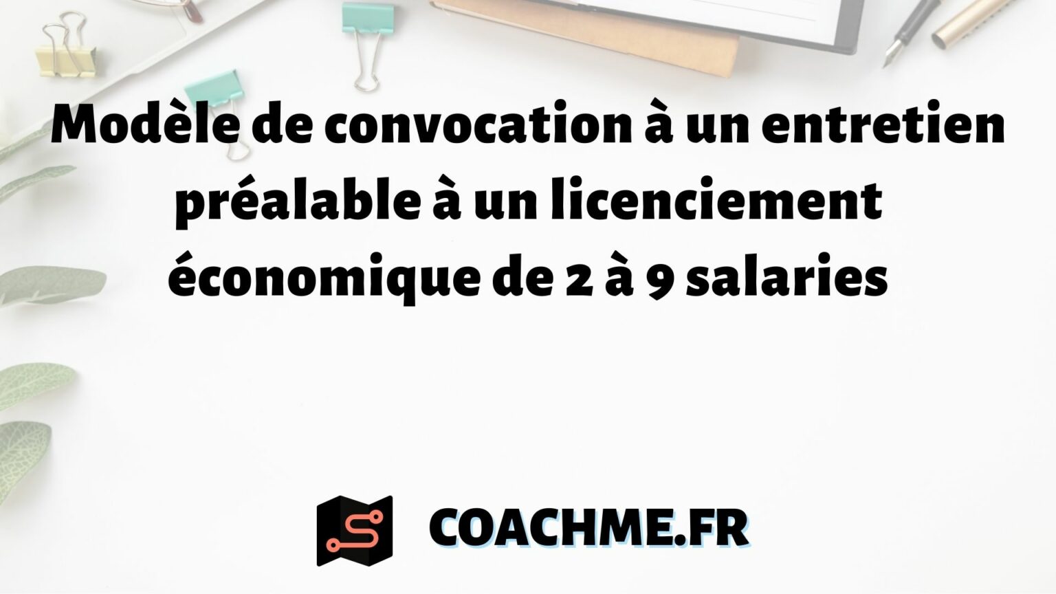 Modèle De Convocation à Un Entretien Préalable à Un Licenciement ...