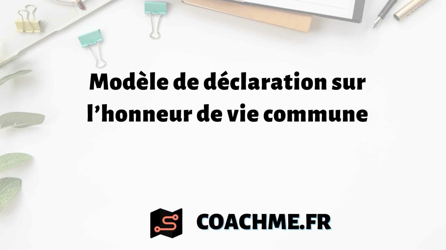 Modèle de déclaration sur lhonneur de vie commune