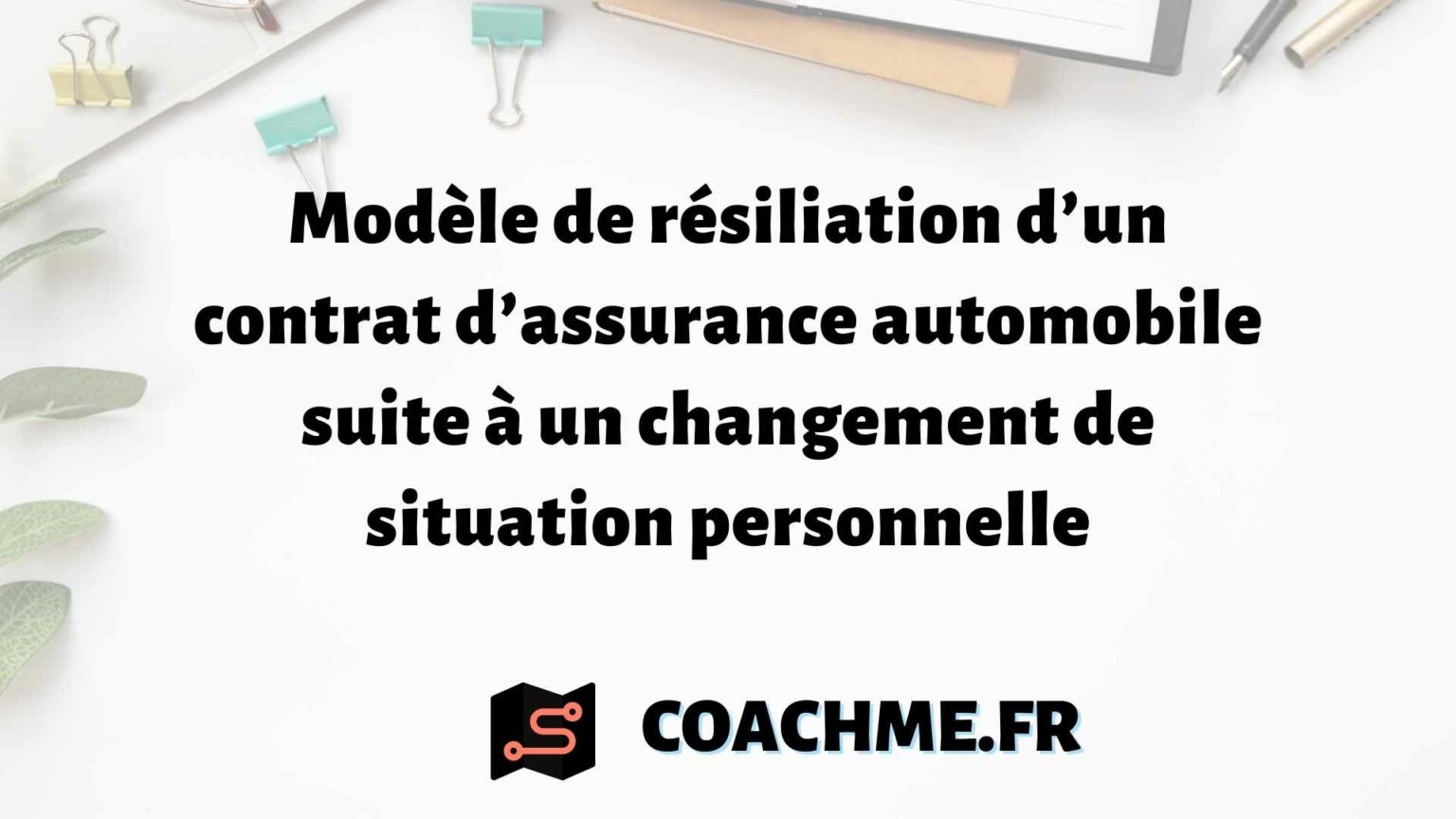 Modèle de résiliation d’un contrat d’assurance automobile suite à un