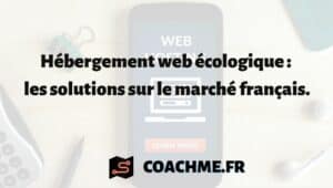 Hébergement web écologique : 5 solutions sur le marché français.